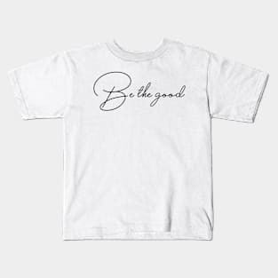 Be good Kids T-Shirt